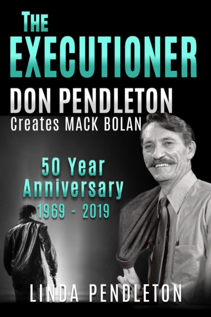 Executioner, Don Pendleton Creates Mack Bolan, 50 Year Anniversary