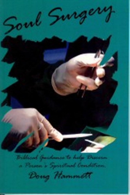 Soul Surgery: Biblical Guidance to Help Discern a Person's Spiritual Condition