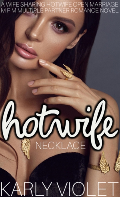Hotwife Necklace A Wife Sharing Hotwife Open Marriage M F M Multiple Partner Romance Novel