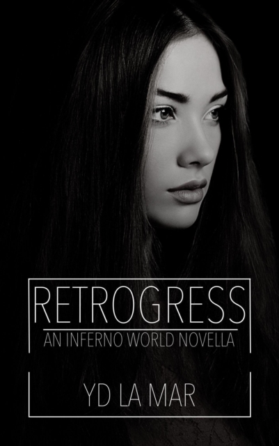 Retrogress: An Inferno World Novella