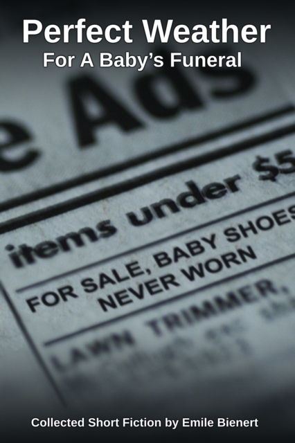 Perfect Weather for a Baby's Funeral