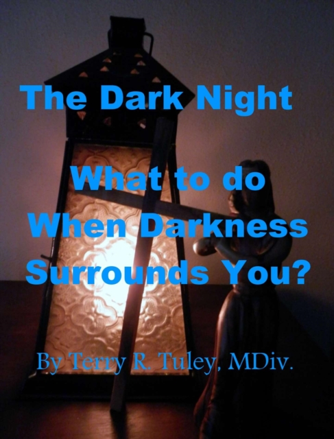 Dark Night; What to do When Darkness Surrounds You