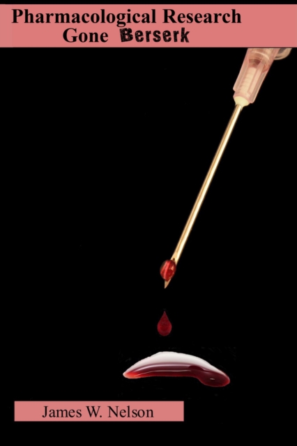 Pharmacological Research Gone Berserk