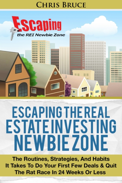 Escaping the Real Estate Investing Newbie Zone