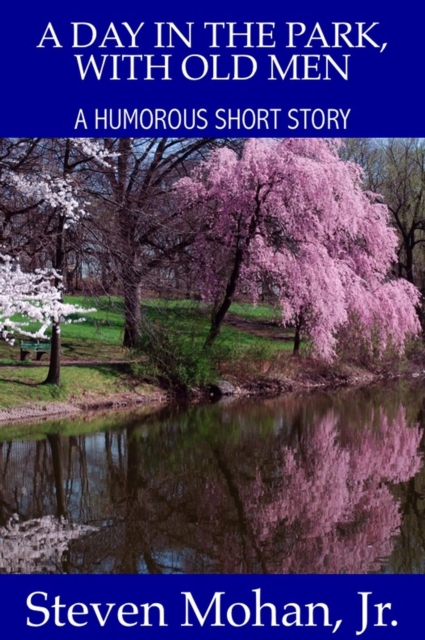 Day in the Park, With Old Men