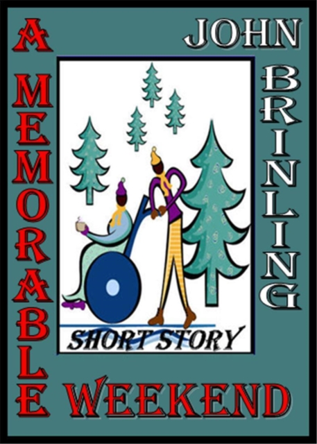 Memorable Weekend: A Short Story