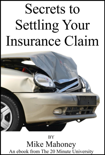 Secrets to Settling Your Insurance Claim