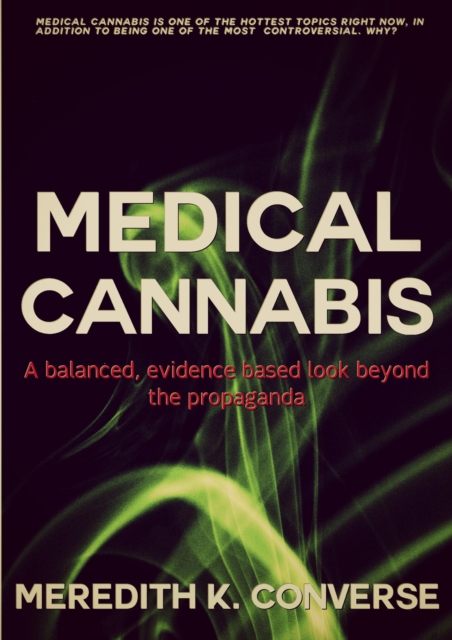 Medical Cannabis: A  Balanced, Evidence Based Look Beyond the Propaganda