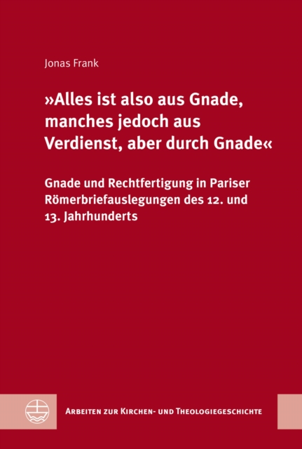  Alles ist also aus Gnade, manches jedoch aus Verdienst, aber durch Gnade 