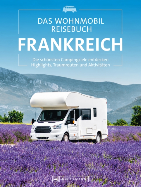 Das Wohnmobil Reisebuch Frankreich