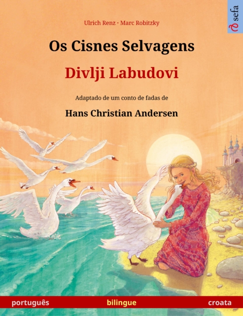 Os Cisnes Selvagens – Divlji Labudovi (português – croata)