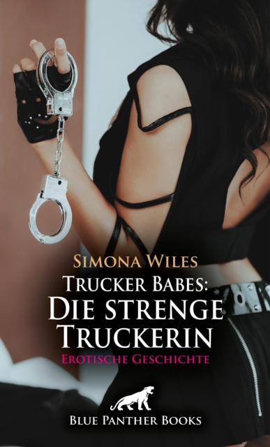 Trucker Babes: Die strenge Truckerin | Erotische Geschichte