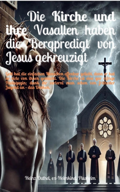 Die Kirche und ihre Vasallen haben die Bergpredigt von Jesus gekreuzigt