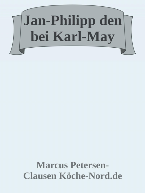 Jan-Philipp und die Abenteuer bei Karl-May