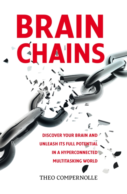&quote;BRAINCHAINS. Discover your brain and unleash its full potential in a hyperconnected multitasking world&quote;