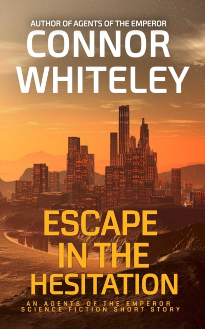 Escape In The Hesitation: An Agents of The Emperor Science Fiction Short Story