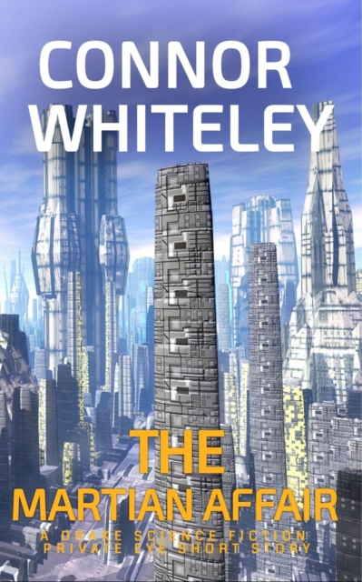 Martian Affair: A Drake Science Fiction Private Eye Short Story