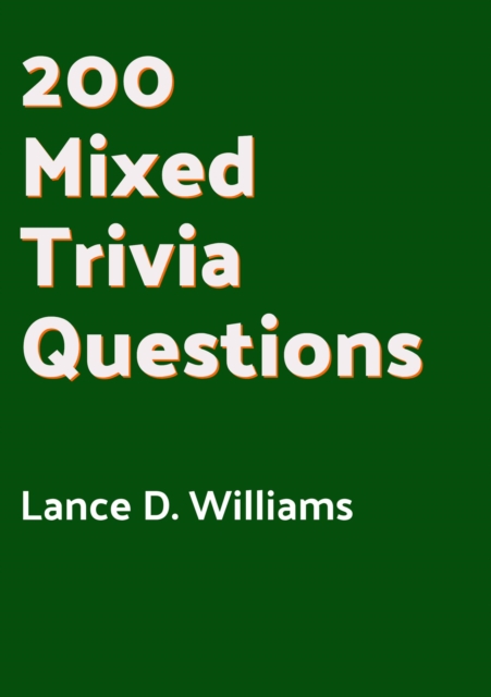 200 Mixed Trivia Questions