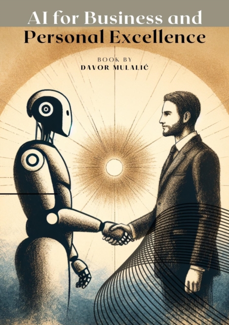 AI for Business and Personal Excellence