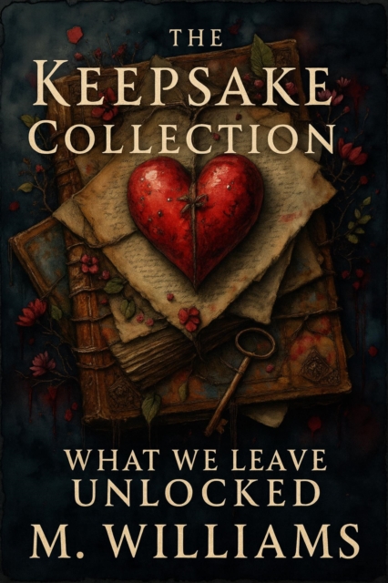 Keepsake Collection: What We Leave Unlocked