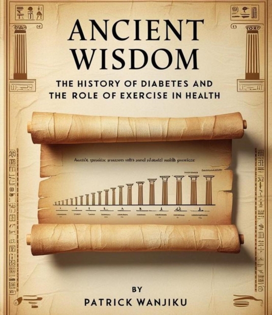 Ancient Wisdom: The History of Diabetes and the Role of Exercise in Health