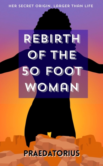 Rebirth of the 50 Foot Woman