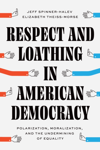 Respect and Loathing in American Democracy