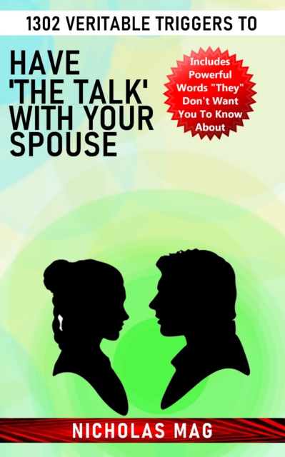1302 Veritable Triggers to Have 'the Talk' With Your Spouse