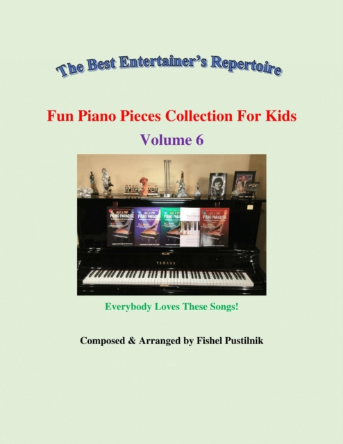 &quote;Fun Piano Pieces Collection For Kids&quote;-Volume 6