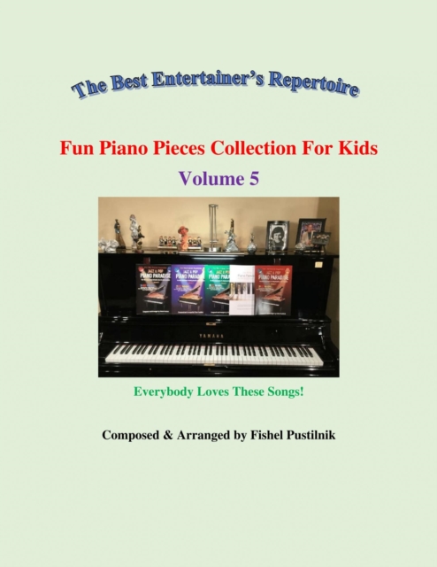 &quote;Fun Piano Pieces Collection For Kids&quote;-Volume 5