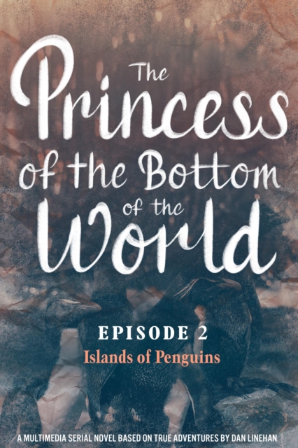 Princess of the Bottom of the World (Episode 2): Islands of Penguins
