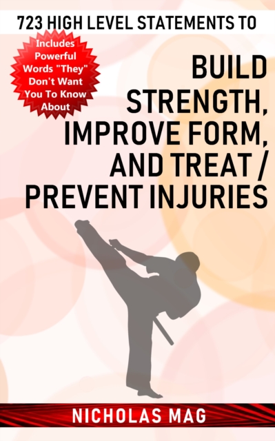 723 High Level Statements to Build Strength, Improve Form, and Treat/Prevent Injuries