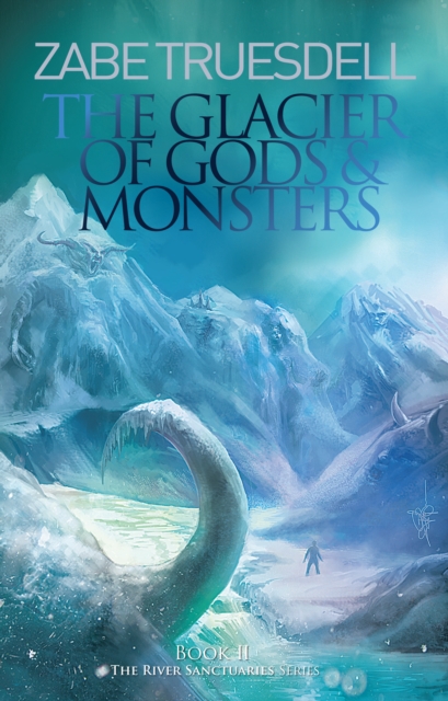 Glacier of Gods and Monsters