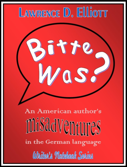 Bitte Was? An American Author's Misadventures In The German Language