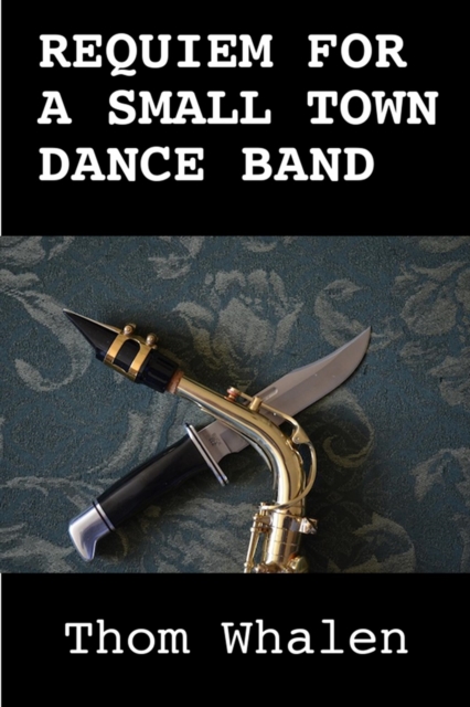 Requiem for a Small Town Dance Band