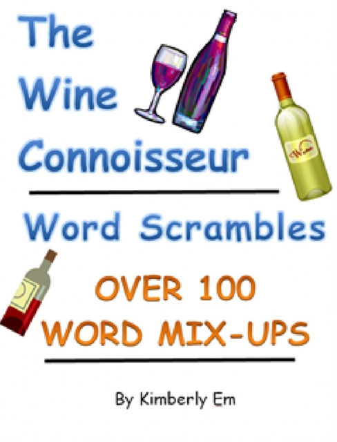 Wine Connoisseur Word Scrambles: Over 100 Word Jumbles