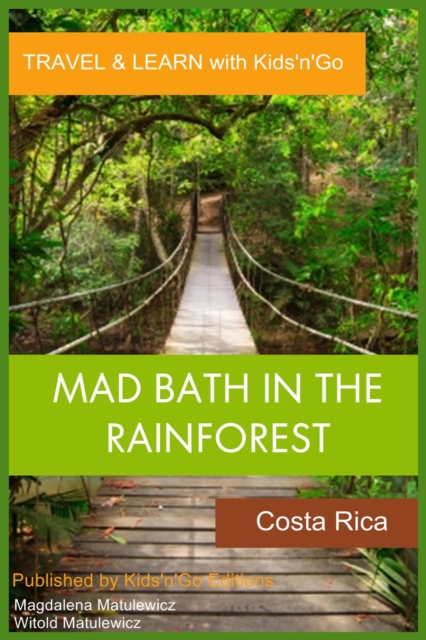 Mad Bath in the Rainforest - Costa Rica