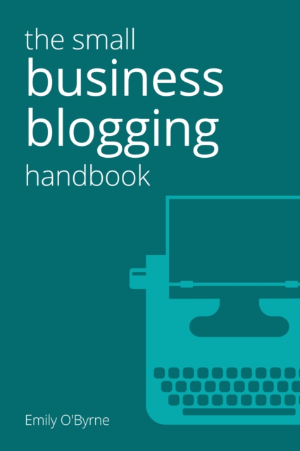 Small Business Blogging Handbook