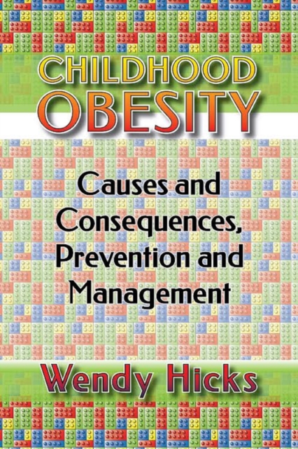 Childhood Obesity: Causes and Consequences, Prevention and Management.