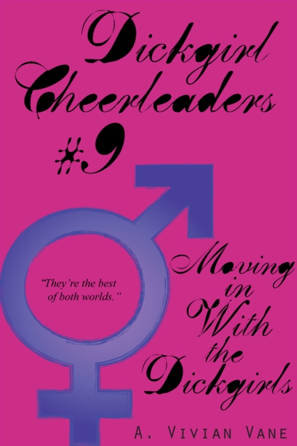 Dickgirl Cheerleaders #9: Moving In with the Dickgirls