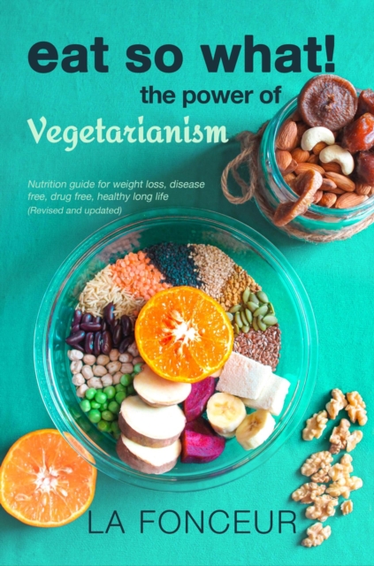 Eat So What! The Power of Vegetarianism