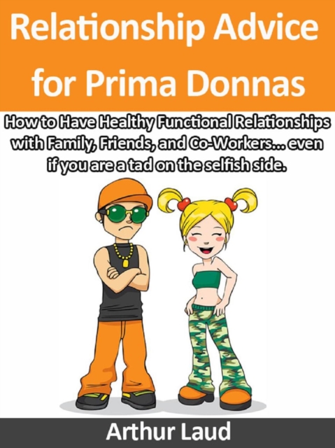 Relationship Advice for Prima Donnas