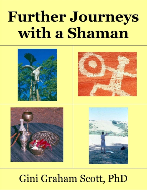 Further Journeys with a Shaman Warrior