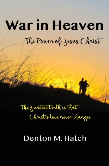 War in Heaven: The Power of Jesus Christ