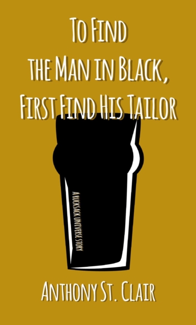 To Find the Man in Black, First Find His Tailor: A Rucksack Universe Story
