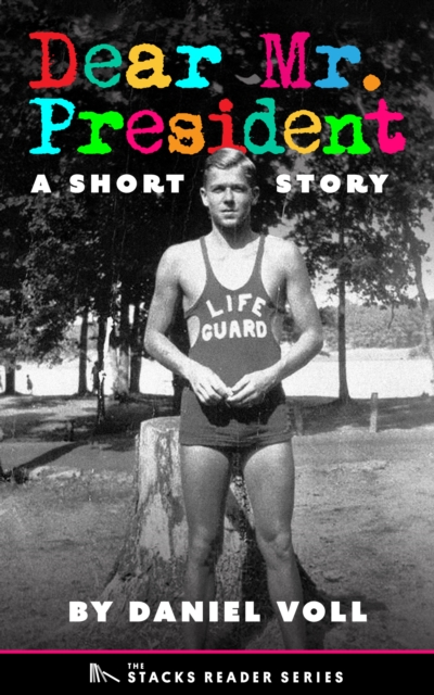 Dear Mr. President: A Short Story