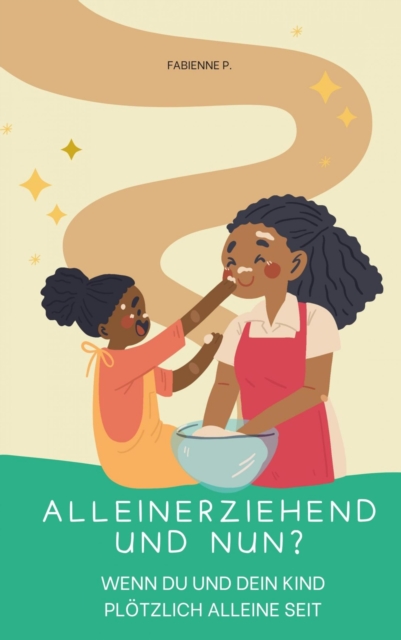 Alleinerziehend und nun ?