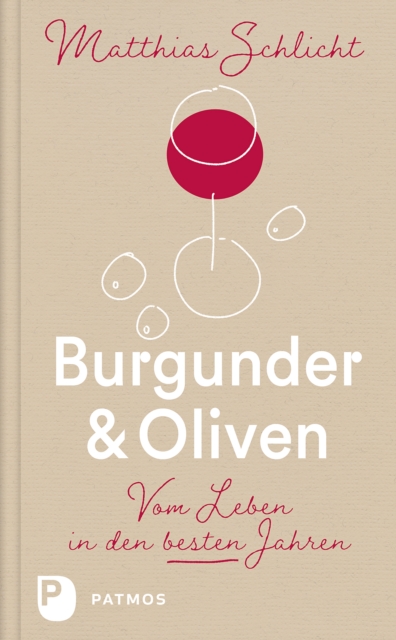 Burgunder und Oliven