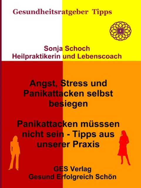 Angst, Stress und Panikattacken selbst besiegen - Tipps aus unserer Praxis
