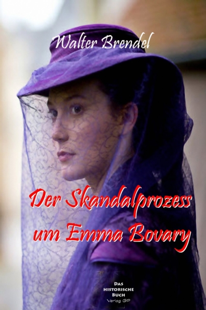 Der Skandalprozess um Emma Bovary 